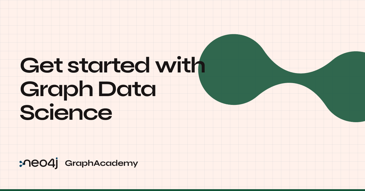 Get started with Graph Data Science | GraphAcademy