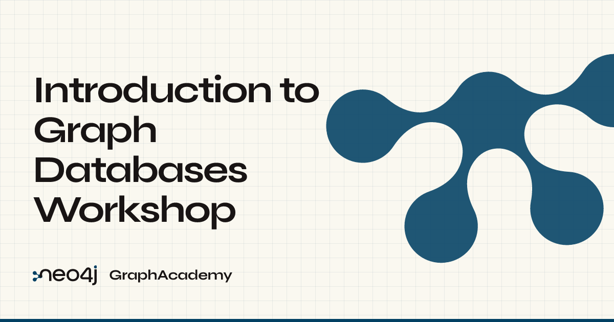 Introduction to Graph Databases Workshop | GraphAcademy