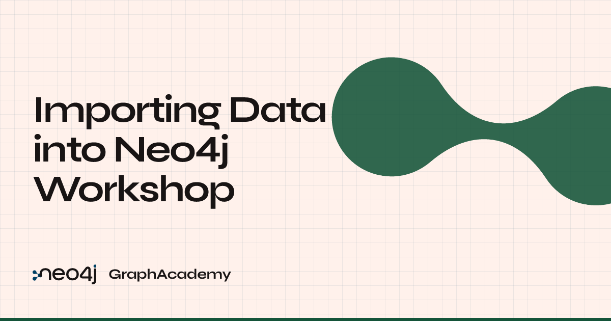 Data Importer | Importing Data into Neo4j Workshop | GraphAcademy